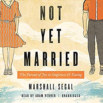 ” Not Yet Married ” book review by Marshall Segal