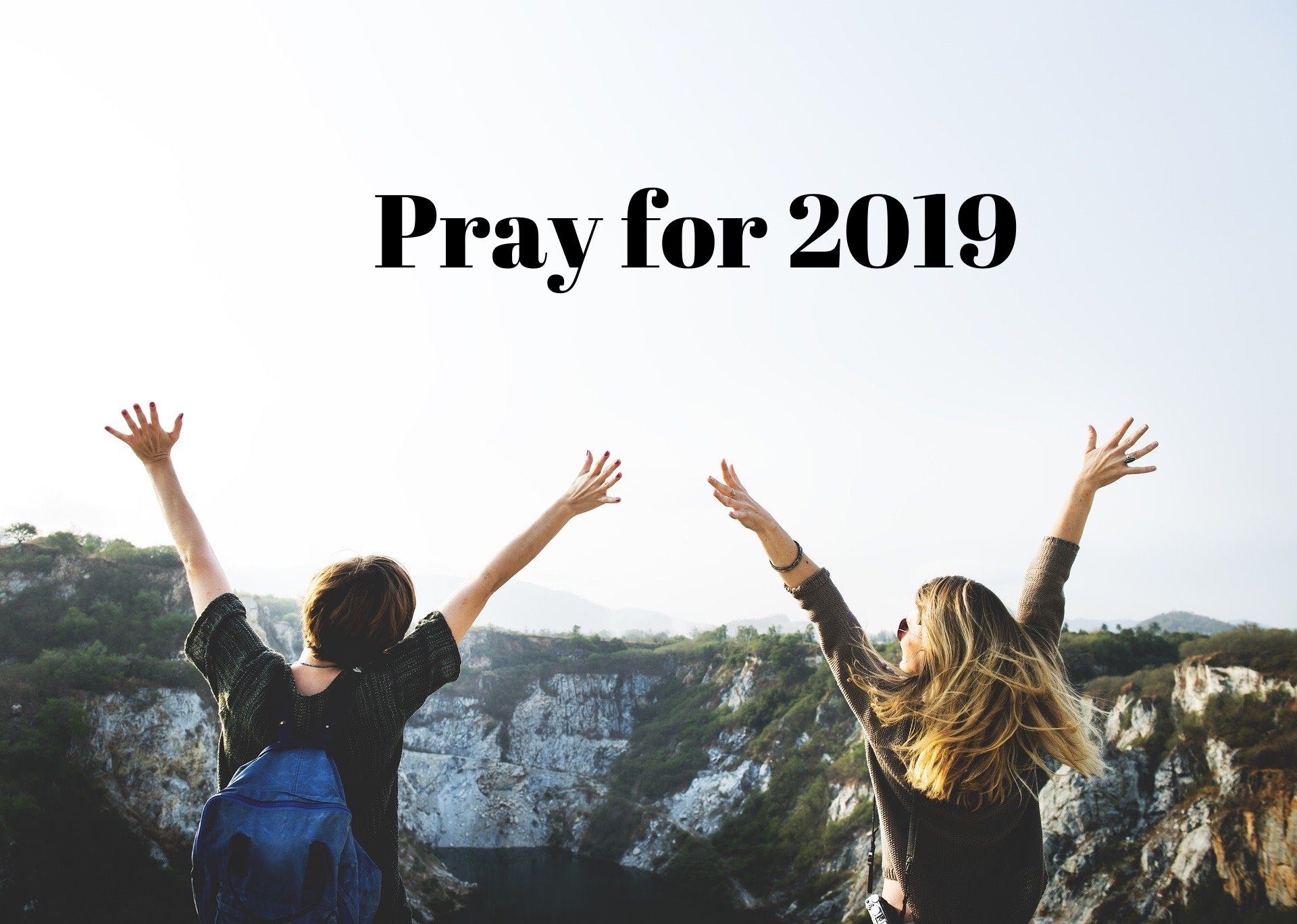 Last Prayer of 2018 / Pray for 2019
