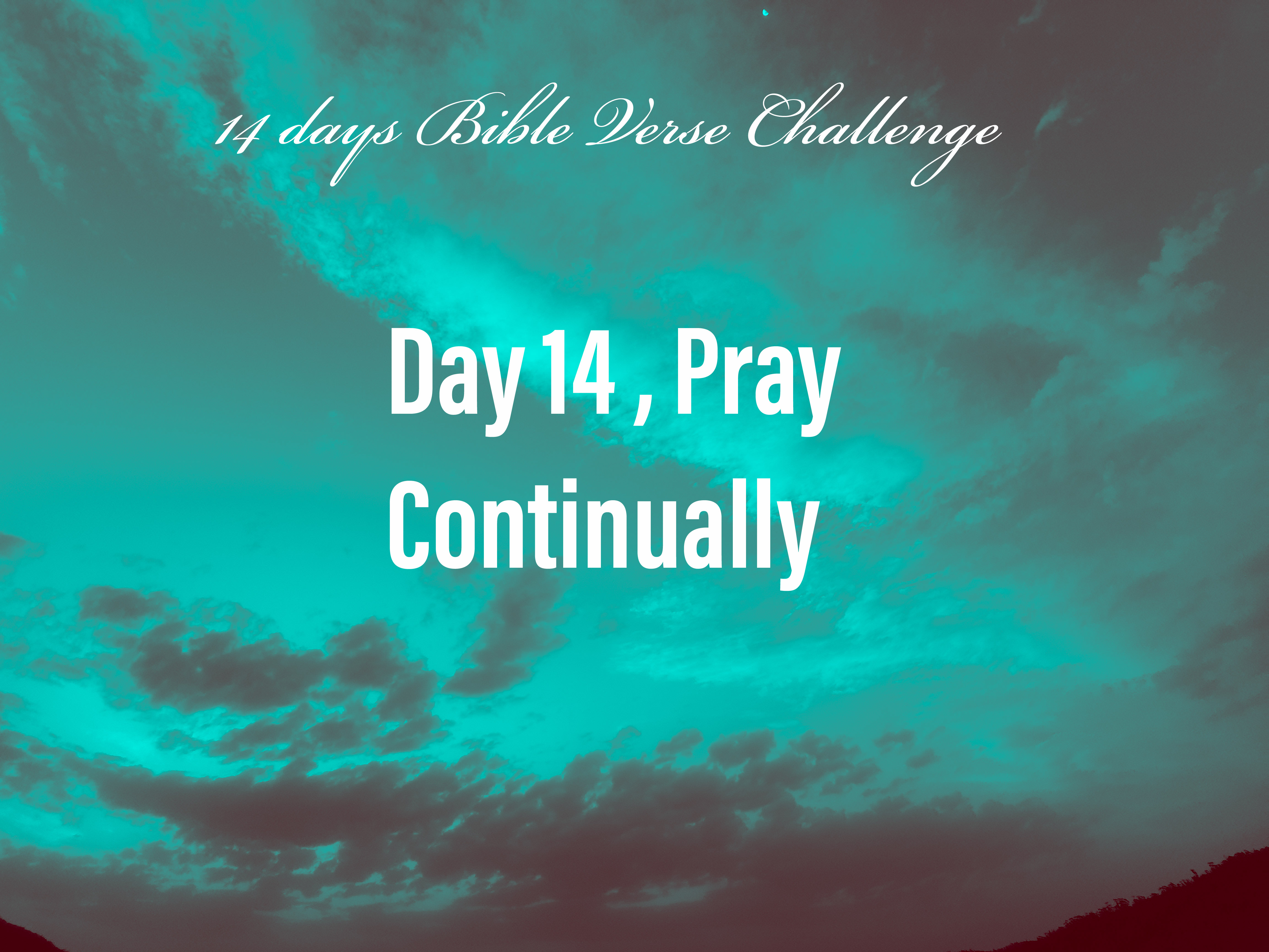 14 days Bible Verse Challenge/ Day 14 , Pray Continually