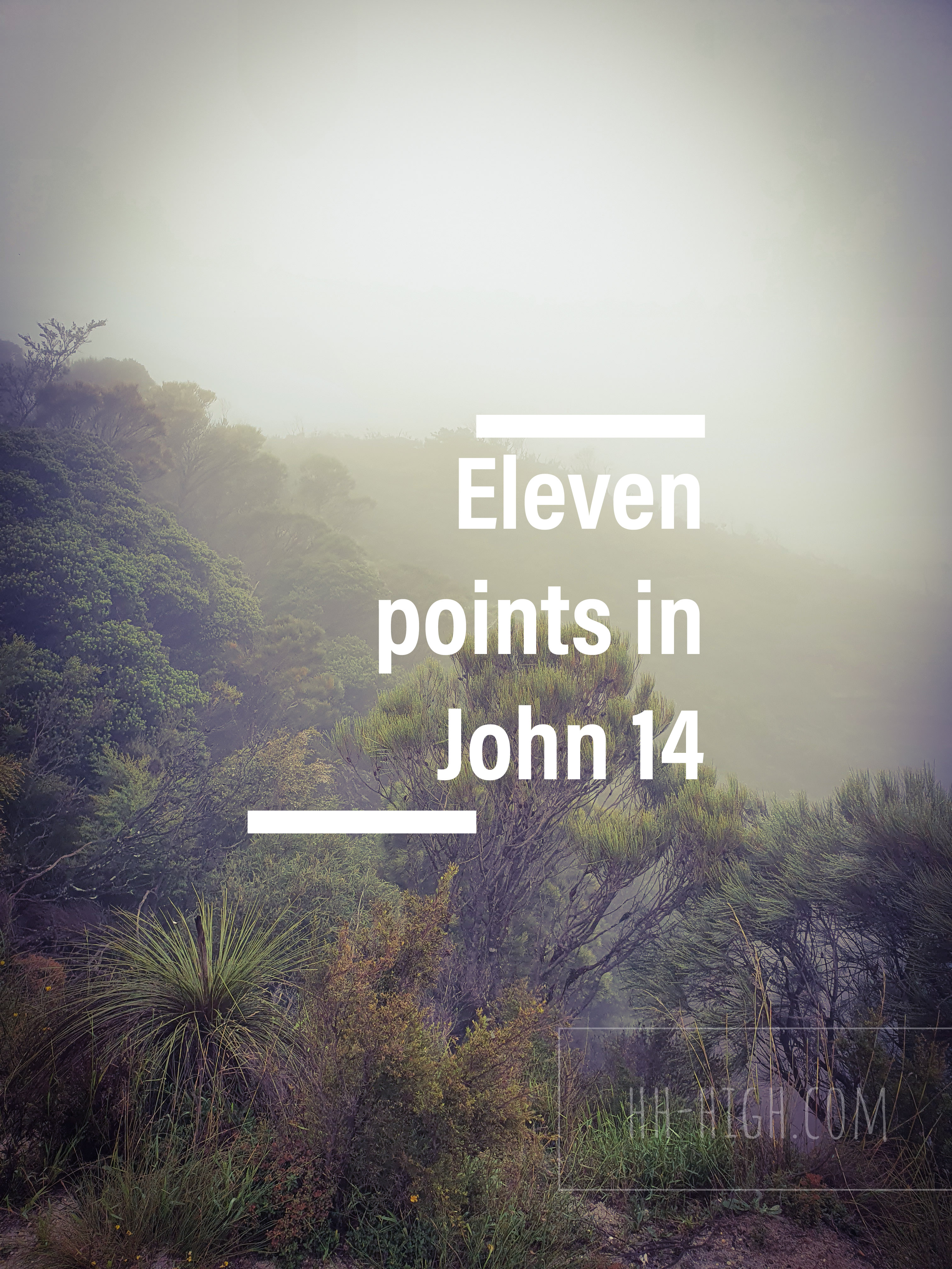 Eleven points in John 14 can change your life forever.