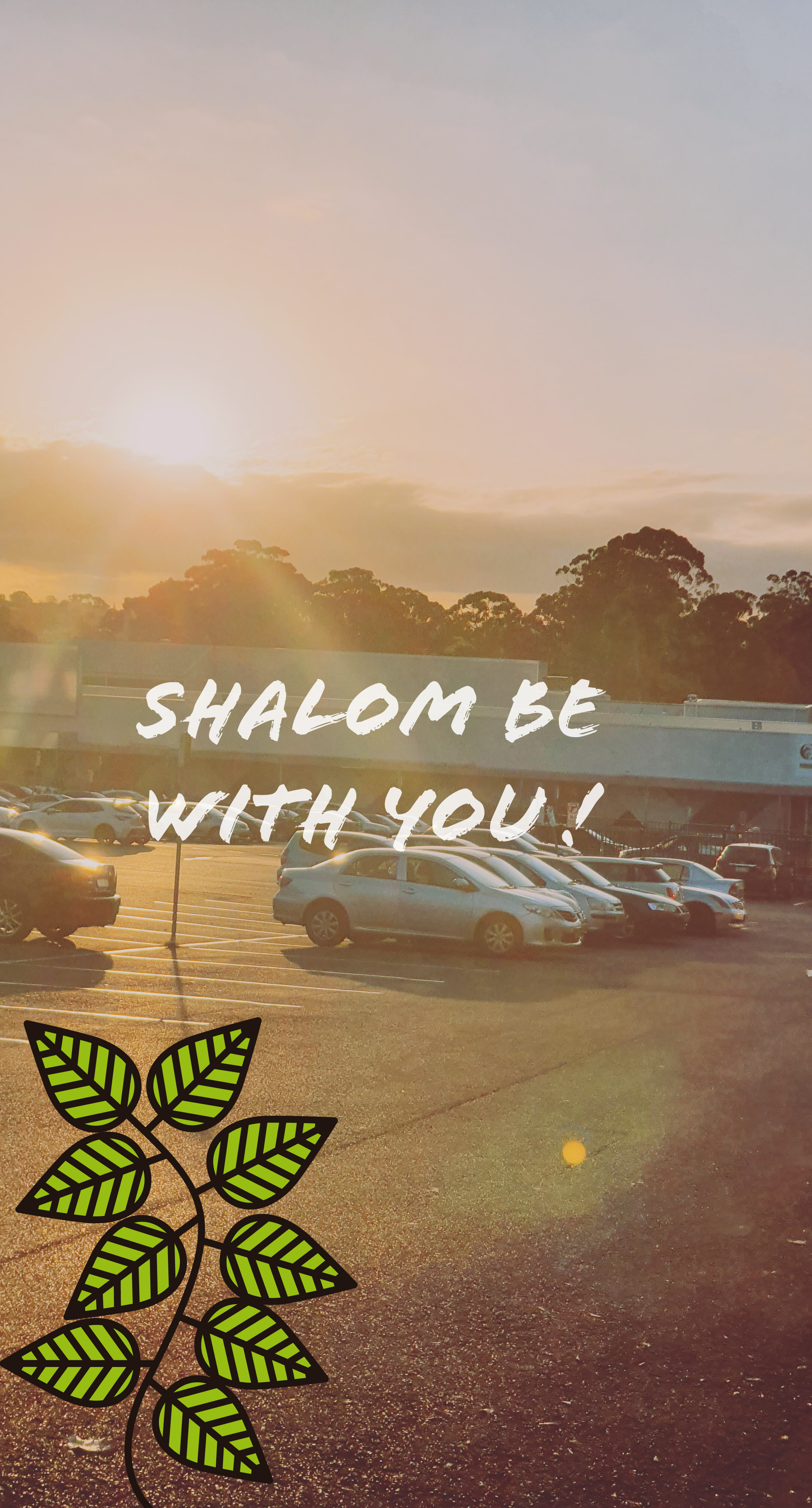 Shalom be with you!