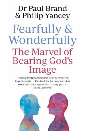 Book review , Fearfully and Wonderfully, the Marvel of Bearing God’s Image book by Dr Paul Brand & Philip Yancey