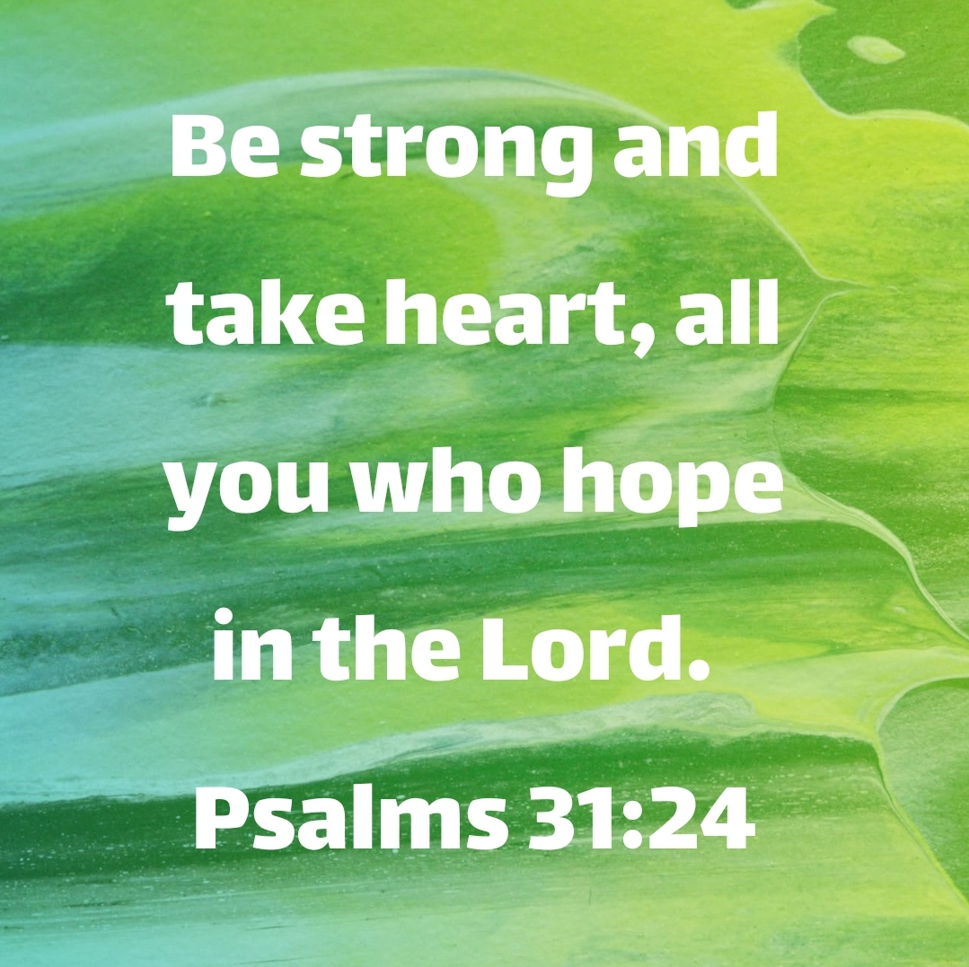 Be Strong and take Heart, Memories Strong Bible Verses 2022