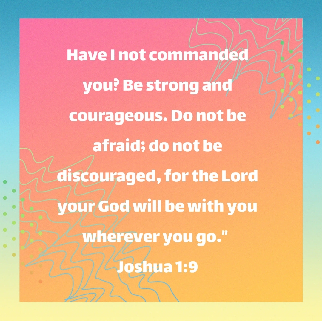 Be Strong and Very Courageous,  Memories Bible Verses August 2022  day 5